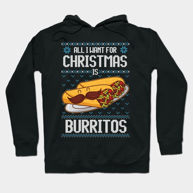 All I Want For Christmas Is Burritos Funny Burrito Lovers Ugly Sweater Gift Hoodie by BadDesignCo